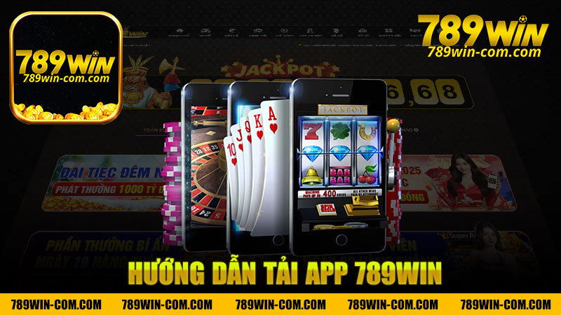 Hướng dẫn tải app nhà cái 789Win - Khám Phá Thế Giới Cá Cược Đỉnh Cao